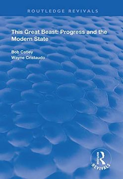 portada This Great Beast: Progress and the Modern State (en Inglés)