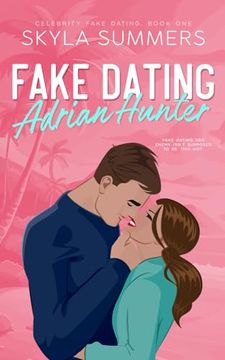 portada Fake Dating Adrian Hunter: A Spicy Enemies to Lovers, Fake Relationship Romance (en Inglés)