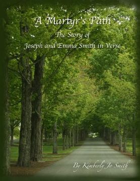 portada A Martyr's Path: The Story of Joseph and Emma Smith in Verse