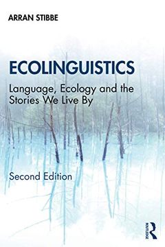 portada Ecolinguistics: Language, Ecology and the Stories we Live by (en Inglés)