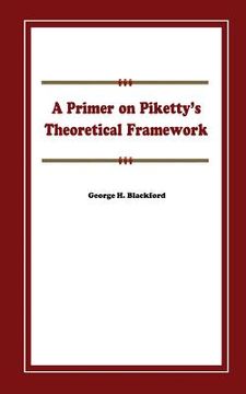 portada A Primer on Piketty's Theoretical Framework (in English)