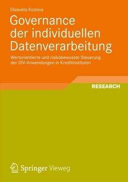 portada Governance der individuellen Datenverarbeitung: Wertorientierte und risikobewusste Steuerung der IDV-Anwendungen in Kreditinstituten (Entwicklung und ... Datenauswertung) (German Edition)