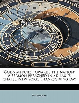 portada god's mercies towards the nation: a sermon preached in st. paul's chapel, new york, thanksgiving day (en Inglés)