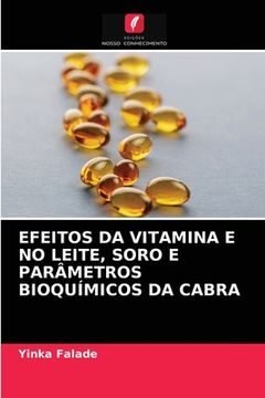 portada Efeitos da Vitamina e no Leite, Soro e Parâmetros Bioquímicos da Cabra (en Portugués)