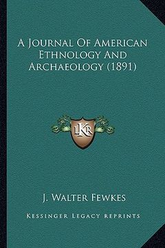 portada a journal of american ethnology and archaeology (1891) a journal of american ethnology and archaeology (1891)