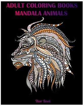 portada Adult Coloring Books: Mandala Animal Designs and Stress Relieving Patterns for Anger Release, Adult Relaxation 
