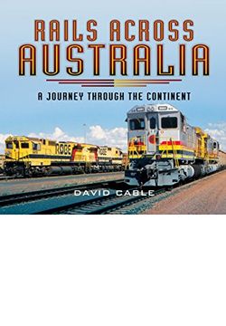 portada Rails Across Australia: A Journey Through the Continent (en Inglés)
