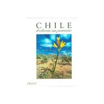 portada Title: Chile Todavia un Paraiso Spanish Edition (in Spanish)