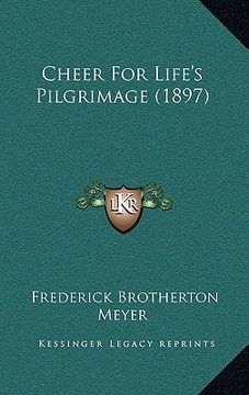 portada cheer for life's pilgrimage (1897) (en Inglés)