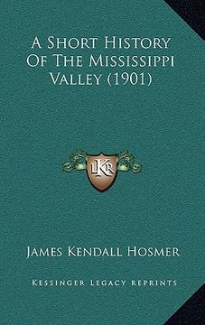 portada a short history of the mississippi valley (1901) (en Inglés)