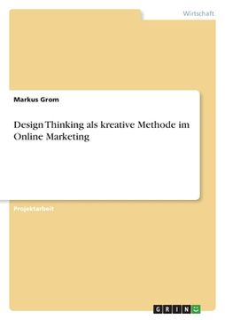 portada Design Thinking als kreative Methode im Online Marketing (in German)