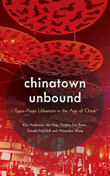 portada Chinatown Unbound: Trans-Asian Urbanism in the age of China (en Inglés)
