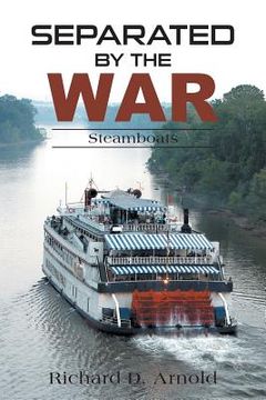 portada Separated by the War: Steamboats (en Inglés)