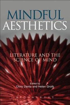 portada Mindful Aesthetics: Literature and the Science of Mind (en Inglés)