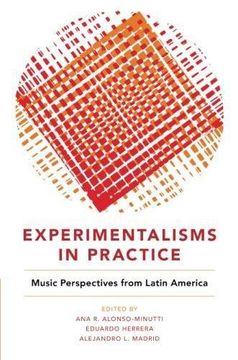 portada Experimentalisms in Practice: Music Perspectives from Latin America (Paperback) (en Inglés)