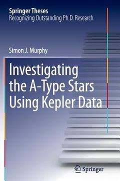 portada Investigating the A-Type Stars Using Kepler Data (en Inglés)