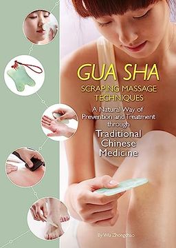 portada Gua sha Scraping Massage Techniques: A Natural way of Prevention and Treatment Through Traditional Chinese Medicine