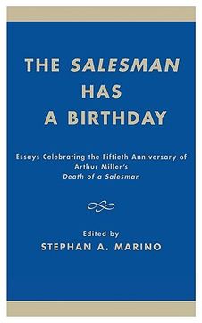 portada the salesman has a birthday: essays celebrating the fiftieth anniversary of arthur miller's death of a salesman (en Inglés)