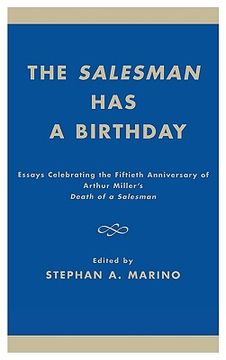 portada the salesman has a birthday: essays celebrating the fiftieth anniversary of arthur miller's death of a salesman