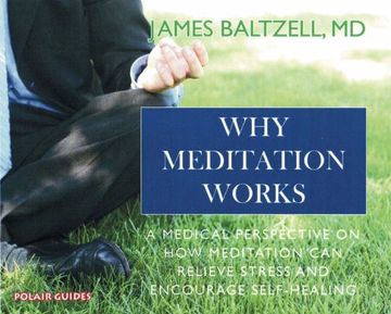 portada Why Meditation Works: Meditation From a Medical Perspective (en Inglés)