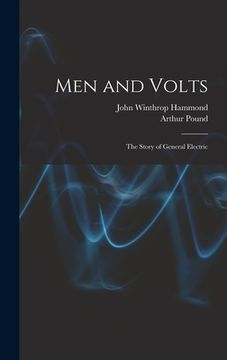 portada Men and Volts; the Story of General Electric (en Inglés)