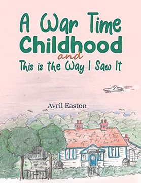 portada A war Time Childhood and This is the way i saw it (in English)