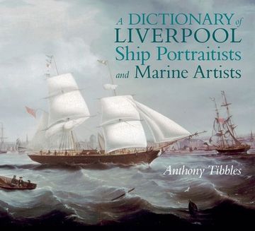 portada A Dictionary of Liverpool Ship Portraitists and Marine Artists (en Inglés)