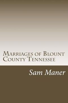 portada Marriages of Blount County Tennessee (en Inglés)