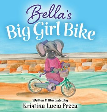 portada Bella's Big Girl Bike: The Bella Lucia Series, Book 4