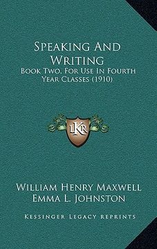 portada speaking and writing: book two, for use in fourth year classes (1910)