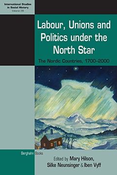 portada Labour, Unions and Politics under the North Star (International Studies in Social History)