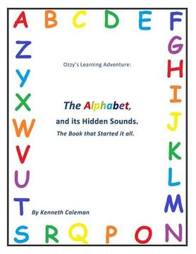 portada Ozzy's Learning Adventures: The Alphabet And It's Hidden Sounds, The Book That Started It All