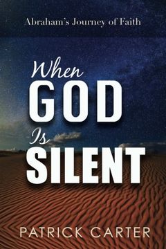 portada When god is Silent: Abraham's Journey of Faith (en Inglés)