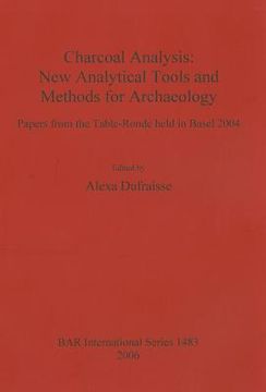 portada charcoal analysis: new analytical tools and methods for archaeology: papers from the table-ronde held in basel 2004 (en Inglés)
