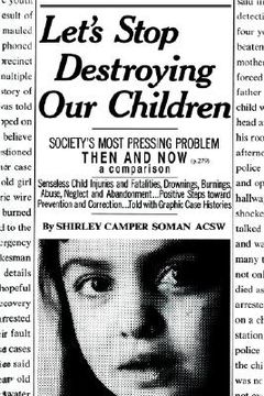 portada let's stop destroying our children: society's most pressing problem then and now