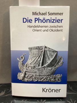 portada Die Phönizier: Handelsherren Zwischen Orient und Okzident. Kröners Taschenausgabe; Bd. 454 (en Alemán)