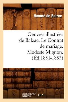 portada Oeuvres Illustrées de Balzac. Le Contrat de Mariage. Modeste Mignon. (Éd.1851-1853) (en Francés)
