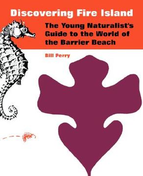 portada discovering fire island: the young naturalist's guide to the world of the barrier beach (en Inglés)