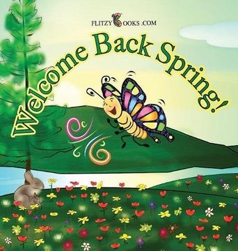 portada Welcome Back Spring! (Flitzy  Books Rhyming Series)