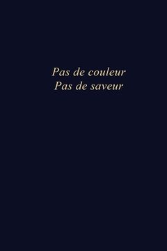 portada Pas de couleur pas de saveur (in French)