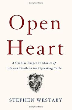 portada Open Heart: A Cardiac Surgeon’s Stories of Life and Death on the Operating Table