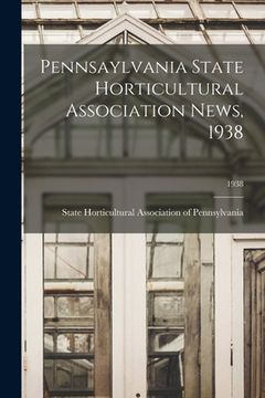 portada Pennsaylvania State Horticultural Association News, 1938; 1938 (en Inglés)