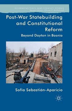 portada Post-War Statebuilding and Constitutional Reform: Beyond Dayton in Bosnia (en Inglés)