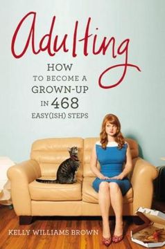 portada Adulting: Como Convertirse en un Adulto en 468 Facilisimos Pasos