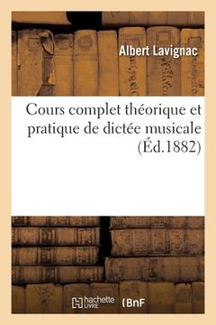 portada Cours Complet Théorique Et Pratique de Dictée Musicale (en Francés)