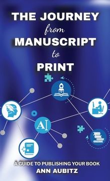 portada The Journey from Manuscript to Print: A Guide to Publishing Your Book (in English)