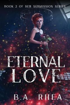 portada Eternal Love: Book 2 of Her Submission Series (en Inglés)