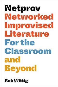 portada Netprov: Networked Improvised Literature for the Classroom and Beyond 