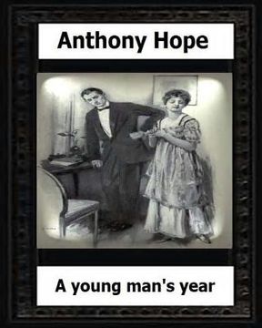 portada A Young Man's Year. (1915.) by: Anthony Hope (in English)
