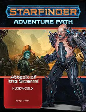 portada Starfinder Adventure Path: Huskworld (Attack of the Swarm! 3 of 6) (en Inglés)